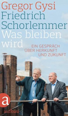 Was bleiben wird (eBook, ePUB) - Schorlemmer, Friedrich; Gysi, Gregor