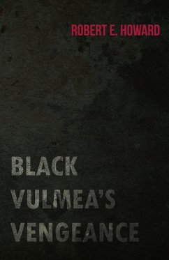 Black Vulmea's Vengeance - Howard, Robert E.