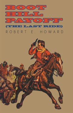 Boot Hill Payoff (The Last Ride) - Howard, Robert E.