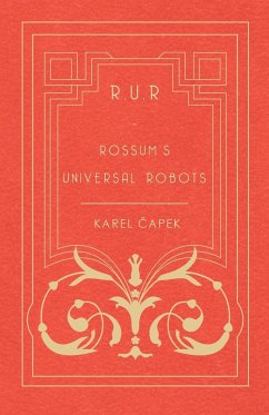 R.U.R. - Rossum's Universal Robots - Capek, Karel