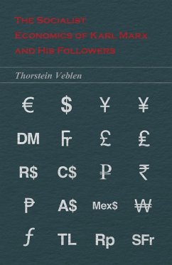 The Socialist Economics of Karl Marx and His Followers - Veblen, Thorstein