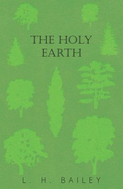 The Holy Earth - Bailey, L. H.