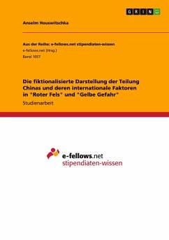 Die fiktionalisierte Darstellung der Teilung Chinas und deren internationale Faktoren in &quote;Roter Fels&quote; und &quote;Gelbe Gefahr&quote;