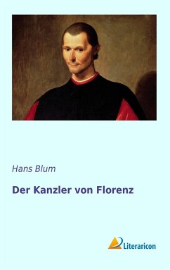 Der Kanzler von Florenz - Blum, Hans