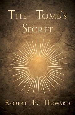 The Tomb's Secret - Howard, Robert E.