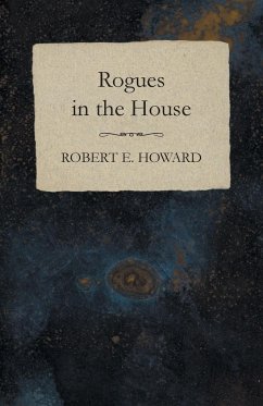 Rogues in the House - Howard, Robert E.