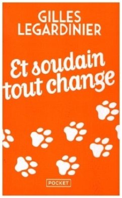 Et soudain, tout change - Legardinier, Gilles