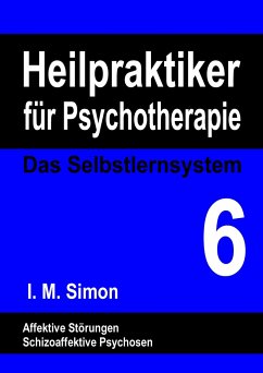 Heilpraktiker für Psychotherapie. Das Selbstlernsystem Band 6 - Simon, Ingo Michael