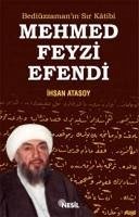 Bediüzzamanin Sir Katibi Mehmed Feyzi Efendi - Atasoy, Ihsan