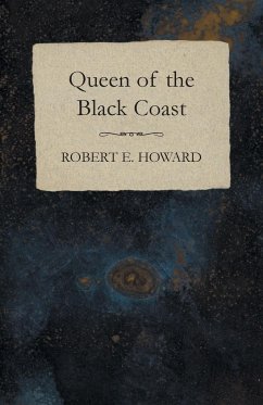 Queen of the Black Coast - Howard, Robert E.