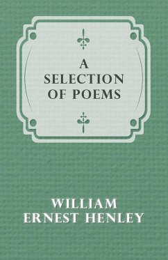 A Selection of Poems - Henley, William Ernest
