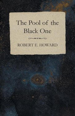 The Pool of the Black One - Howard, Robert E.