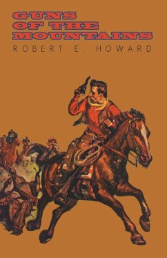 Guns of the Mountains - Howard, Robert E.