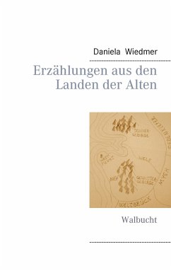 Erzählungen aus den Landen der Alten - Wiedmer, Daniela