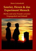 Saurier, Hexen & das Experiment Mensch Saurier, Hexen & das Experiment Mensch