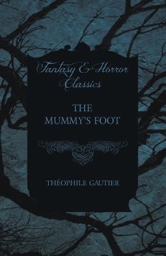 The Mummy's Foot - Gautier, Théophile