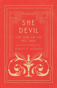 She Devil (The Girl on the Hell Ship) - Howard, Robert E.