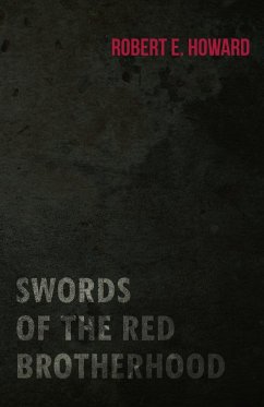 Swords of the Red Brotherhood - Howard, Robert E.