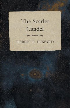 The Scarlet Citadel - Howard, Robert E.