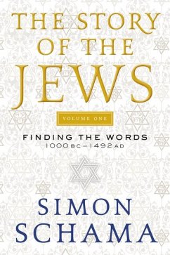 The Story of the Jews Volume One - Schama, Simon