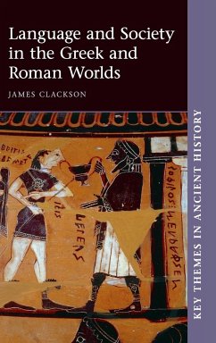 Language and Society in the Greek and Roman Worlds - Clackson, James