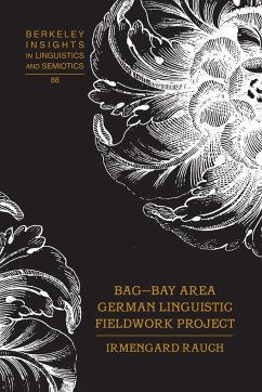 BAG ¿ Bay Area German Linguistic Fieldwork Project - Rauch, Irmengard