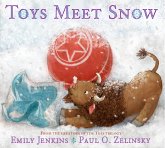 Toys Meet Snow: Being the Wintertime Adventures of a Curious Stuffed Buffalo, a Sensitive Plush Stingray, and a Book-Loving Rubber Bal