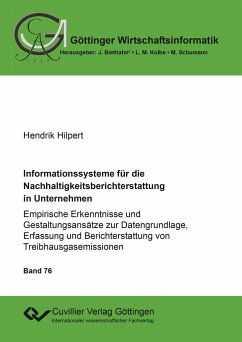 Informationssysteme für die Nachhaltigkeitsberichterstattung in Unternehmen. Empirische Erkenntnisse und Gestaltungsansätze zur Datengrundlage, Erfassung und Berichterstattung von Treibhausgasemissionen - Hilpert, Hendrik