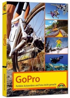 GoPro - Perfekte Actionvideos und Fotos leicht gemacht - Hennemann, Michael