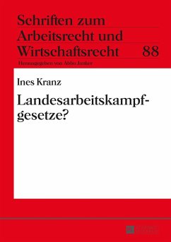 Landesarbeitskampfgesetze? - Kranz, Ines