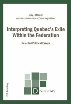 Interpreting Quebec's Exile Within the Federation - Laforest, Guy