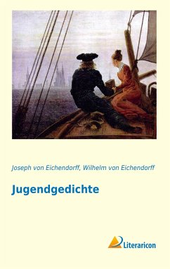 Jugendgedichte - Eichendorff, Joseph von;Eichendorff, Wilhelm von