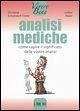 Analisi mediche. Come capire il significato delle vostre analisi