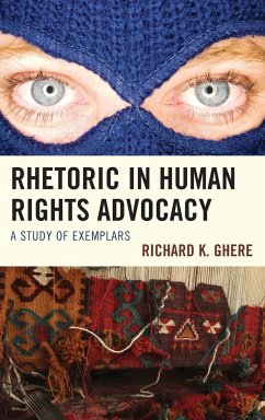 Rhetoric in Human Rights Advocacy - Ghere, Richard K.