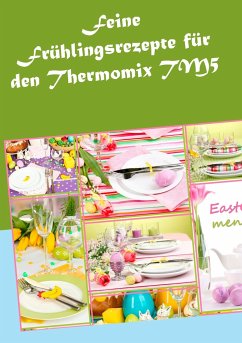 Feine Frühlingsrezepte für den Thermomix TM5 - Sundheimer, Vera