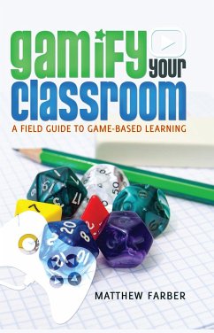 Gamify Your Classroom - Farber, Matthew