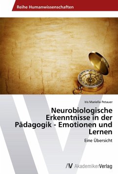 Neurobiologische Erkenntnisse in der Pädagogik - Emotionen und Lernen