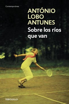 Sobre los ríos que van - Antunes, António Lobo; Sáez Delgado, Antonio