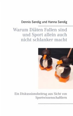 Warum Diäten Fallen sind und Sport allein auch nicht schlanker macht (eBook, ePUB) - Sandig, Dennis; Sandig, Hanna