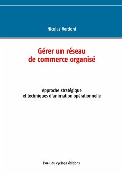 Gérer un réseau de commerce organisé (eBook, ePUB) - Verdoni, Nicolas