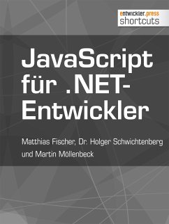 JavaScript für .NET-Entwickler (eBook, ePUB) - Fischer, Matthias; Schwichtenberg, Dr. Holger; Möllenbeck, Martin