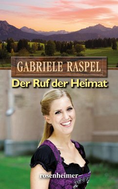 Der Ruf der Heimat (eBook, ePUB) - Raspel, Gabriele