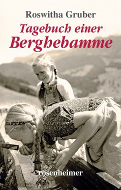 Tagebuch einer Berghebamme (eBook, ePUB) - Gruber, Roswitha