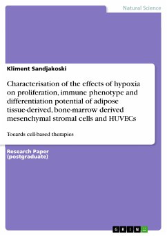 Characterisation of the effects of hypoxia on proliferation, immune phenotype and differentiation potential of adipose tissue-derived, bone-marrow derived mesenchymal stromal cells and HUVECs (eBook, PDF)