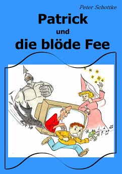 Patrick und die blöde Fee (eBook, ePUB) - Schottke, Peter