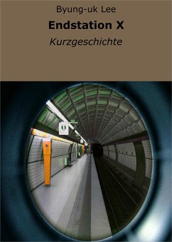 Endstation X (eBook, ePUB) - Lee, Byung-uk