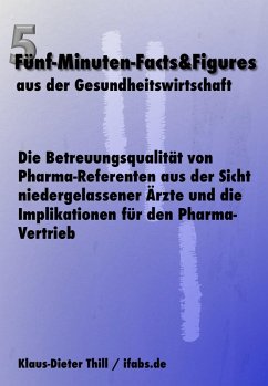 Die Betreuungsqualität von Pharma-Referenten aus der Sicht niedergelassener Ärzte und die Implikationen für den Pharma-Vertrieb (eBook, ePUB) - Thill, Klaus-Dieter