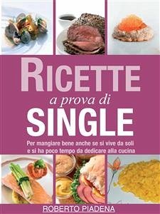 Cover Ricette a prova di single (eBook, ePUB)