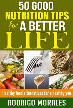 50 Good Nutrition Tips for a Better Life (eBook, ePUB) - Morales, Rodrigo