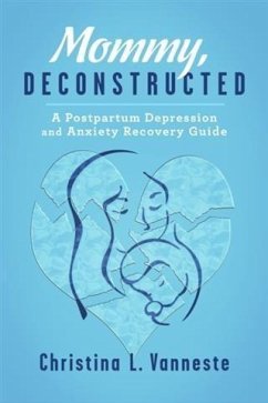 Mommy, Deconstructed: (eBook, ePUB) - Vanneste, Christina L.